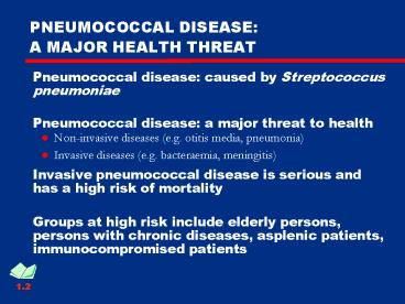 PNEUMOCOCCAL DISEASE: A MAJOR HEALTH THREAT