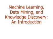 Machine Learning, Data Mining, and Knowledge Discovery: An Introduction