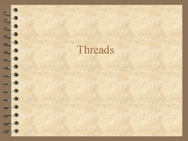 PPT – Threads PowerPoint presentation | free to view - id: 9d64e-MDcxY