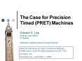 The Case for Precision Timed PRET Machines PowerPoint PPT Presentation