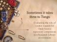 Sometimes it takes three to Tango PowerPoint PPT Presentation