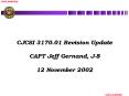 CJCSI 3170.01 Revision Update CAPT Jeff Gernand, J-8 12 November 2002 PowerPoint PPT Presentation