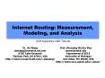 Internet Routing: Measurement, Modeling, and Analysis PowerPoint PPT Presentation