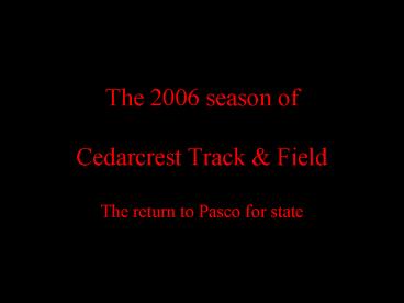 The 2006 season of Cedarcrest Track