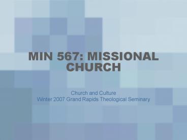 MIN 567: MISSIONAL CHURCH