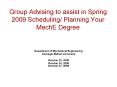 Group Advising to assist in Spring 2009 Scheduling Planning Your MechE Degree PowerPoint PPT Presentation