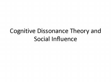 Cognitive Dissonance Theory and Social Influence