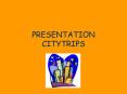 PRESENTATION CITYTRIPS PowerPoint PPT Presentation