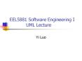 EEL5881 Software Engineering I UML Lecture PowerPoint PPT Presentation