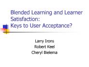 Blended Learning and Learner Satisfaction: Keys to User Acceptance