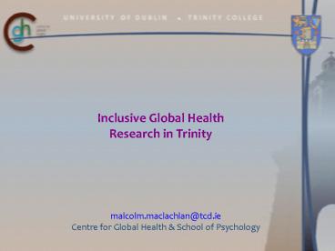 malcolm.maclachlantcd.ie Centre for Global Health