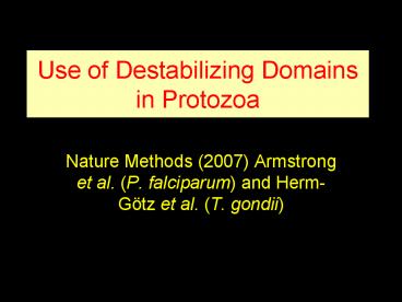 Use of Destabilizing Domains in Protozoa