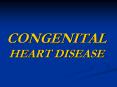CONGENITAL HEART DISEASE PowerPoint PPT Presentation