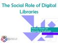 The Social Role of Digital Libraries PowerPoint PPT Presentation