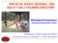 How do we achieve universal, high quality early childhood education PowerPoint PPT Presentation