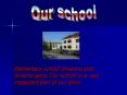 Elementary school Smartno pod Smarno goro. Our school is a very important part of our town. PowerPoint PPT Presentation