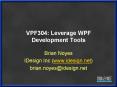 VPF304: Leverage WPF Development Tools PowerPoint PPT Presentation