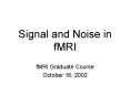 Signal and Noise in fMRI PowerPoint PPT Presentation