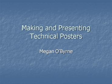 Making and Presenting Technical Posters