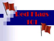 Red Flags 101