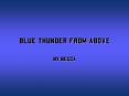 Blue Thunder From Above PowerPoint PPT Presentation