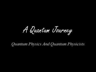 A Quantum Journey