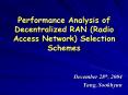 Performance Analysis of Decentralized RAN Radio Access Network Selection Schemes PowerPoint PPT Presentation
