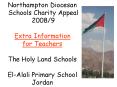 Northampton Diocesan Schools Charity Appeal 20089 Extra Information for Teachers The Holy Land Schoo PowerPoint PPT Presentation