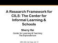 A Research Framework for CILS: The Center for Informal Learning PowerPoint PPT Presentation