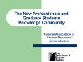 The New Professionals and Graduate Students Knowledge Community PowerPoint PPT Presentation