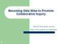 Becoming Data Wise to Promote Collaborative Inquiry PowerPoint PPT Presentation