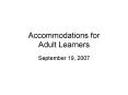 Accommodations for Adult Learners PowerPoint PPT Presentation