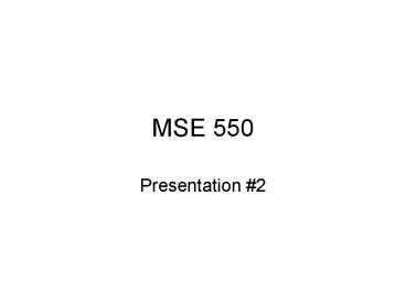 MSE 550