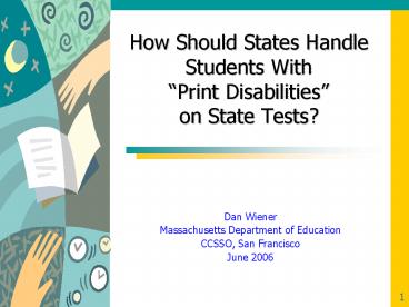How Should States Handle Students With Print Disabilities on State Tests