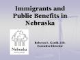 Immigrants and Public Benefits in Nebraska PowerPoint PPT Presentation