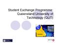 Student Exchange Programme: Queensland University of Technology QUT PowerPoint PPT Presentation