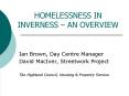 HOMELESSNESS IN INVERNESS AN OVERVIEW PowerPoint PPT Presentation