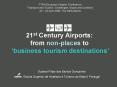 21st Century Airports: from nonplaces to business tourism destinations PowerPoint PPT Presentation