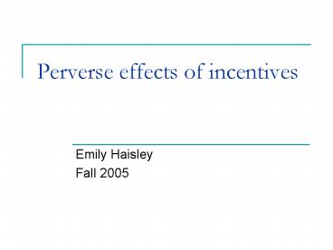 Perverse effects of incentives