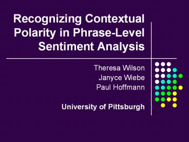 Recognizing Contextual Polarity in PhraseLevel Sentiment Analysis