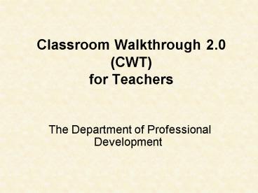 Classroom Walkthrough 2.0 CWT for Teachers