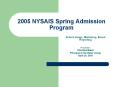 2005 NYSAIS Spring Admission Program PowerPoint PPT Presentation