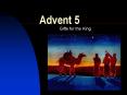 Advent 5 PowerPoint PPT Presentation