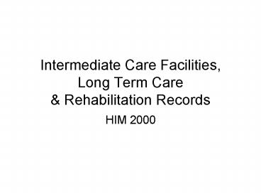Intermediate Care Facilities, Long Term Care