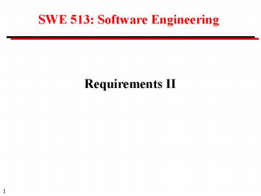 SWE 513: Software Engineering