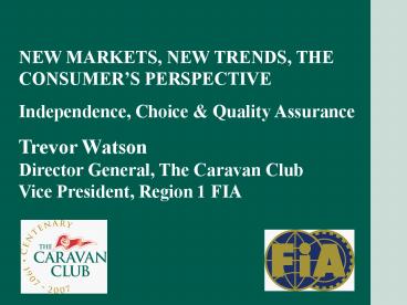 NEW MARKETS, NEW TRENDS, THE CONSUMERS PERSPECTIVE
