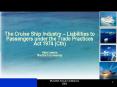 The Cruise Ship Industry Liabilities to Passengers under the Trade Practices Act 1974 Cth Kate Lewin PowerPoint PPT Presentation