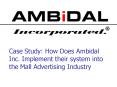 Case Study: How Does Ambidal Inc. Implement their system into the Mall Advertising Industry PowerPoint PPT Presentation