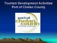 Tourism Development Activities Port of Chelan County PowerPoint PPT Presentation