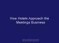 How Hotels Approach the Meetings Business PowerPoint PPT Presentation